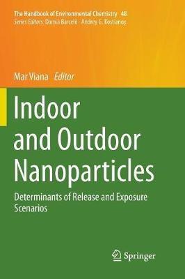 Indoor and Outdoor Nanoparticles: Determinants of Release and Exposure Scenarios - cover
