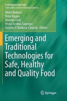 Emerging and Traditional Technologies for Safe, Healthy and Quality Food - cover