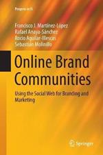 Online Brand Communities: Using the Social Web for Branding and Marketing