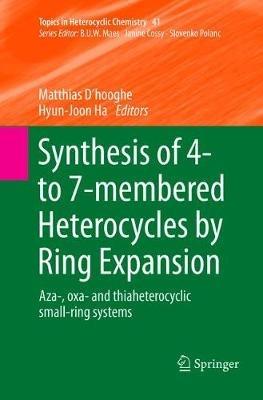 Synthesis of 4- to 7-membered Heterocycles by Ring Expansion: Aza-, oxa- and thiaheterocyclic small-ring systems - cover