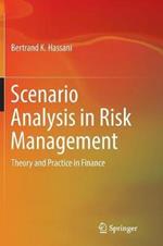 Scenario Analysis in Risk Management: Theory and Practice in Finance