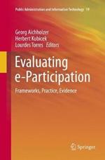 Evaluating e-Participation: Frameworks, Practice, Evidence