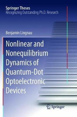 Nonlinear and Nonequilibrium Dynamics of Quantum-Dot Optoelectronic Devices - Benjamin Lingnau - cover