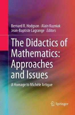 The Didactics of Mathematics: Approaches and Issues: A Homage to Michèle Artigue - cover