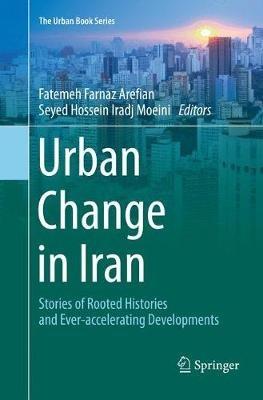 Urban Change in Iran: Stories of Rooted Histories and Ever-accelerating Developments - cover