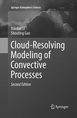 Cloud-Resolving Modeling of Convective Processes - Xiaofan Li,Shouting Gao - cover