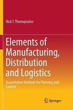 Elements of Manufacturing, Distribution and Logistics: Quantitative Methods for Planning and Control