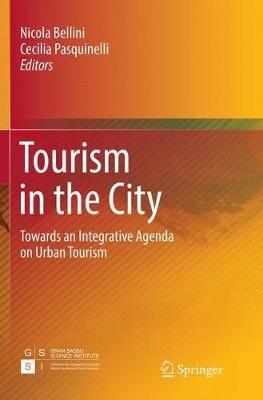 Tourism in the City: Towards an Integrative Agenda on Urban Tourism - cover