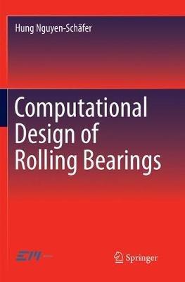 Computational Design of Rolling Bearings - Hung Nguyen-Schäfer - cover