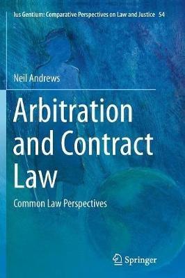 Arbitration and Contract Law: Common Law Perspectives - Neil Andrews - cover