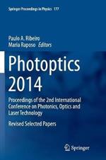 Photoptics 2014: Proceedings of the 2nd International Conference on Photonics, Optics and Laser Technology Revised Selected Papers