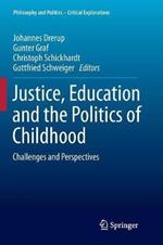Justice, Education and the Politics of Childhood: Challenges and Perspectives