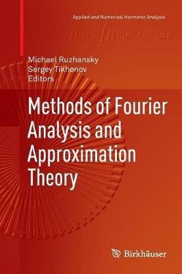 Methods of Fourier Analysis and Approximation Theory - cover