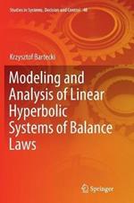 Modeling and Analysis of Linear Hyperbolic Systems of Balance Laws