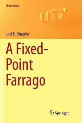 A Fixed-Point Farrago - Joel H. Shapiro - cover