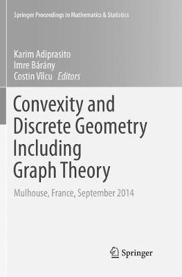 Convexity and Discrete Geometry Including Graph Theory: Mulhouse, France, September 2014 - cover