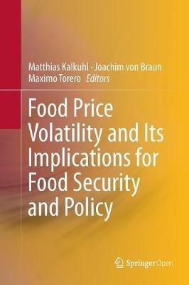 Food Price Volatility and Its Implications for Food Security and Policy - cover