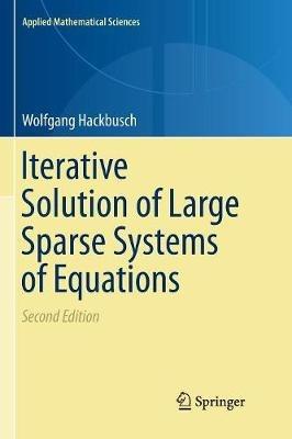 Iterative Solution of Large Sparse Systems of Equations - Wolfgang Hackbusch - cover