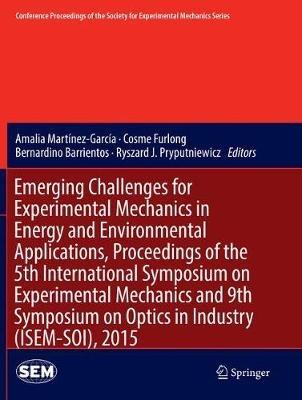 Emerging Challenges for Experimental Mechanics in Energy and Environmental Applications, Proceedings of the 5th International Symposium on Experimental Mechanics and 9th Symposium on Optics in Industry (ISEM-SOI), 2015 - cover