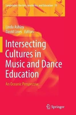Intersecting Cultures in Music and Dance Education: An Oceanic Perspective - cover