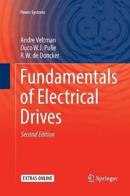 Fundamentals of Electrical Drives - Andre Veltman,Duco W.J. Pulle,R.W. de Doncker - cover