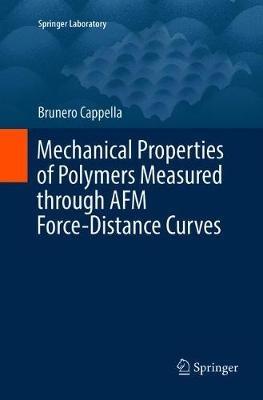 Mechanical Properties of Polymers Measured through AFM Force-Distance Curves - Brunero Cappella - cover