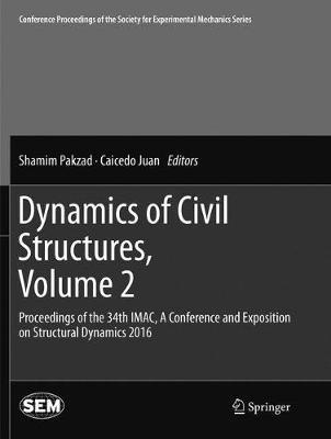 Dynamics of Civil Structures, Volume 2: Proceedings of the 34th IMAC, A Conference and Exposition on Structural Dynamics 2016 - cover