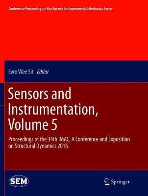 Sensors and Instrumentation, Volume 5: Proceedings of the 34th IMAC, A Conference and Exposition on Structural Dynamics 2016 - cover