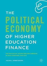 The Political Economy of Higher Education Finance: The Politics of Tuition Fees and Subsidies in OECD Countries,1945–2015