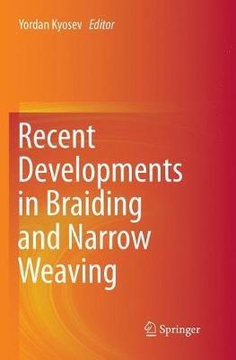 Recent Developments in Braiding and Narrow Weaving - cover