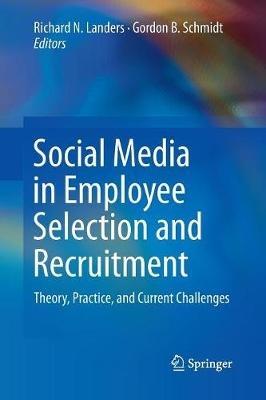 Social Media in Employee Selection and Recruitment: Theory, Practice, and Current Challenges - cover