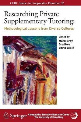 Researching Private Supplementary Tutoring: Methodological Lessons from Diverse Cultures - cover