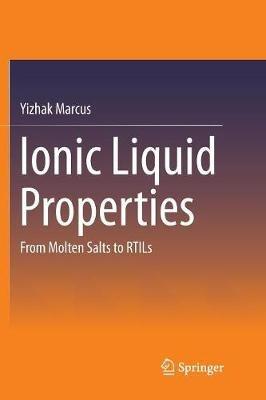 Ionic Liquid Properties: From Molten Salts to RTILs - Yizhak Marcus - cover