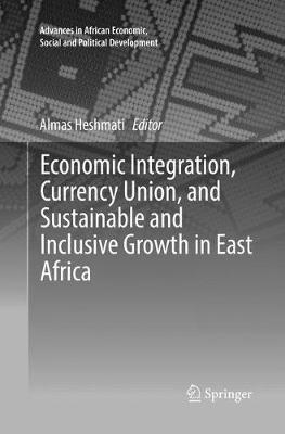 Economic Integration, Currency Union, and Sustainable and Inclusive Growth in East Africa - cover