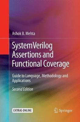 SystemVerilog Assertions and Functional Coverage: Guide to Language, Methodology and Applications - Ashok B. Mehta - cover