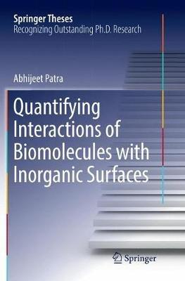 Quantifying Interactions of Biomolecules with Inorganic Surfaces - Abhijeet Patra - cover
