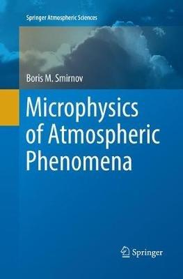 Microphysics of Atmospheric Phenomena - Boris M. Smirnov - cover