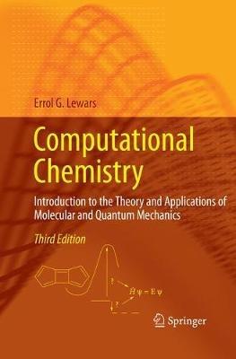 Computational Chemistry: Introduction to the Theory and Applications of Molecular and Quantum Mechanics - Errol G. Lewars - cover