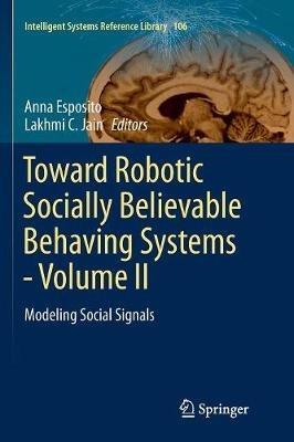 Toward Robotic Socially Believable Behaving Systems - Volume II: Modeling Social Signals - cover