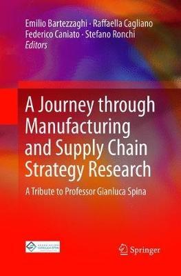 A Journey through Manufacturing and Supply Chain Strategy Research: A Tribute to Professor Gianluca Spina - cover