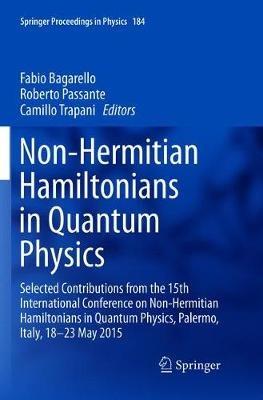 Non-Hermitian Hamiltonians in Quantum Physics: Selected Contributions from the 15th International Conference on Non-Hermitian Hamiltonians in Quantum Physics, Palermo, Italy, 18-23 May 2015 - cover