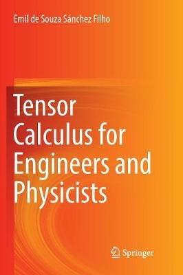 Tensor Calculus for Engineers and Physicists - Emil de Souza Sánchez Filho - cover