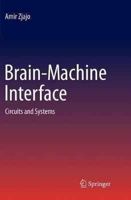 Brain-Machine Interface: Circuits and Systems - Amir Zjajo - cover