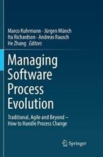 Managing Software Process Evolution: Traditional, Agile and Beyond – How to Handle Process Change