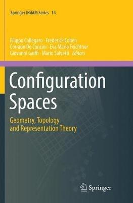 Configuration Spaces: Geometry, Topology and Representation Theory - cover