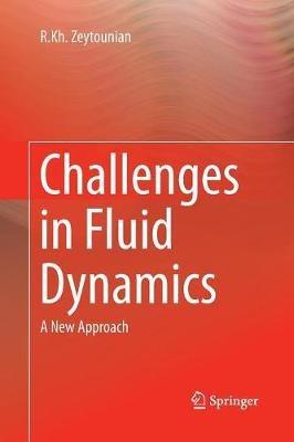 Challenges in Fluid Dynamics: A New Approach - R.Kh. Zeytounian - cover