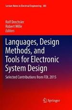 Languages, Design Methods, and Tools for Electronic System Design: Selected Contributions from FDL 2015