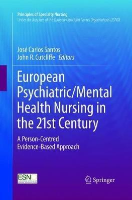 European Psychiatric/Mental Health Nursing in the 21st Century: A Person-Centred Evidence-Based Approach - cover