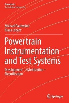 Powertrain Instrumentation and Test Systems: Development - Hybridization - Electrification - Michael Paulweber,Klaus Lebert - cover