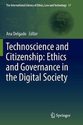Technoscience and Citizenship: Ethics and Governance in the Digital Society - cover